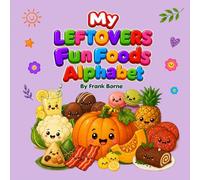 My LEFTOVERS Fun Foods Alphabet