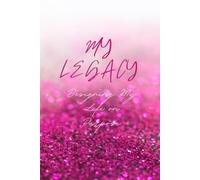 My Legacy: Designing My Life On Purpose