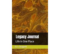 My Legacy Journal: My Life in One Place