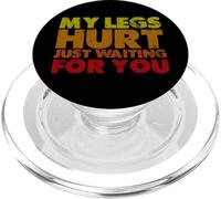 My Legs Hurt Just Waiting For You - PopSockets PopGrip for MagSafe