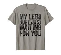 My Legs Hurt Just Waiting For You Running Marathon Watching T-Shirt