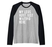 My Legs Hurt Just Waiting Here Funny Marathon Support Raglan Baseball Tee