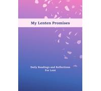 My Lenten Promises: Christian Activity Book for Lent (size A4). Follow Jesus for 40 days through the Bible with Lenten Devotional daily readings, ... to inspire and to keep as a beautiful memory.