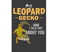 My Leopard Gecko And I Talk Shit About You: Reptile Lover Blank Lined Notebook