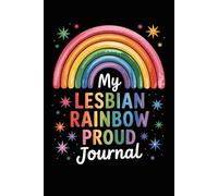 My Lesbian Rainbow Proud Journal: LGBTQ Lined Notebook for Notes