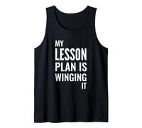 My Lesson Plan is Winging It. Tank Top