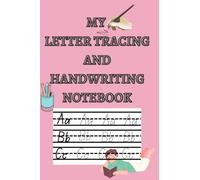 MY LETTER TRACING AND HANDWRITING NOTEBOOK: Pink notebook for; letter tracing,letter writing, improving handwriting skills, learning the alphabet, educational activity and more