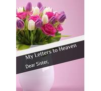 My Letters to Heaven: Dear Sister,