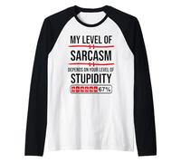My Level of Sarcasm Depends On Your Level of Stupidity Work Raglan Baseball Tee