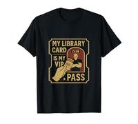 My Library Card is My VIP Pass - Bookworm novelty for T-Shirt