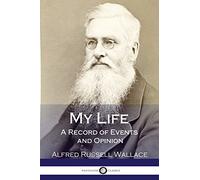 My Life: A Record of Events and Opinion