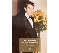 My Life Among the Rich and Famous: Juan Legarreta