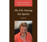 My Life Among the Spirits: A Memoir