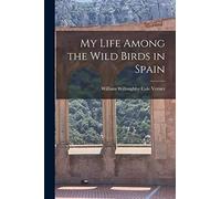 My Life Among the Wild Birds in Spain