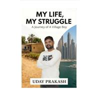 My life and My struggle: The Journey of a Village Boy
