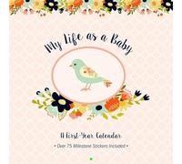 My Life as a Baby: A First-Year Calendar (Birds)