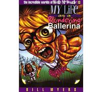 My Life as a Blundering Ballerina (The Incredible Worlds of Wally McDoogle)