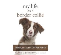 My Life As a Border Collie: Freedom from Codependency