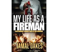 My Life as a Fireman: A Restaurant Owner's Battle for Survival