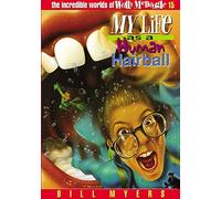 My Life as a Human Hairball: 15 (The Incredible Worlds of Wally McDoogle)