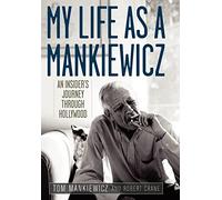 My Life as a Mankiewicz: An Insider's Journey through Hollywood (Screen Classics)
