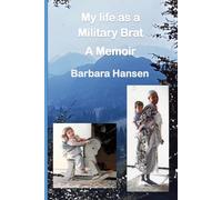 My Life as a Military Brat: A Memoir