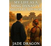My Life as a Ming Dynasty Military Advisor