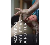 My Life as a Potter: Stories and Techniques