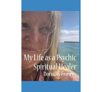 My Life as a Psychic Spiritual Healer