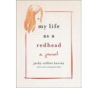 My Life As A Redhead: A Journal by Jacky Colliss Harvey
