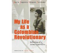 My Life As A Revolutionary: Reflections Of A Former Guerrillera (Voices of Latin American Life)