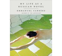 My Life as a Russian Novel: A Memoir