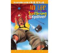 My Life as a Screaming Skydiver (The Incredible Worlds of Wally McDoogle)