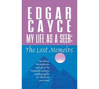 MY LIFE AS A SEER: The Lost Memoirs