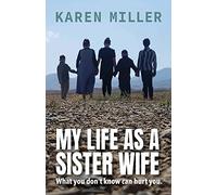 My Life as a Sister Wife: What You Don't Know Can Hurt You