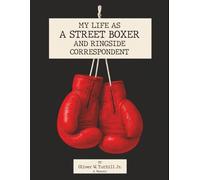 My Life as a Street Boxer and Boxing Journalist