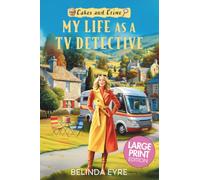 My Life as a TV Detective: A Charming British Cosy Mystery with a Former TV Detective, Cakes and Murder