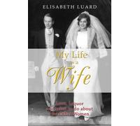 My Life as a Wife: Love, Liquor and What to Do About the Other Women