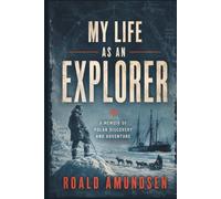 My Life As An Explorer: A Memoir