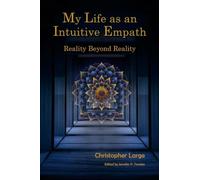 My Life as an Intuitive Empath: Reality Beyond Reality