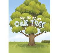 My Life as an Oak Tree