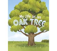 My Life as an Oak Tree (My Life Cycle)