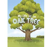 My Life as an Oak Tree (My Life Cycle)