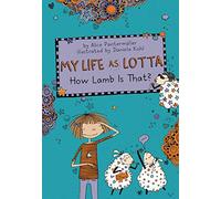 My Life as Lotta: How Lamb Is That? (Book 2)