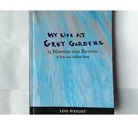 My Life at Grey Gardens: 13 Months and Beyond