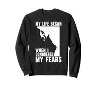 My Life Began When I Conquered My Fears Climbing Sweatshirt