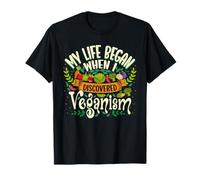 My Life Began When I Discovered Veganism Quote T-Shirt