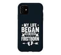 My Life Began When I Held My Firstborn Dad Case for iPhone 11