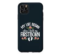 My Life Began When I Held My Firstborn New Parent Case for iPhone 11 Pro Max