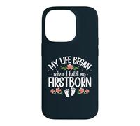My Life Began When I Held My Firstborn New Parent Case for iPhone 14 Pro